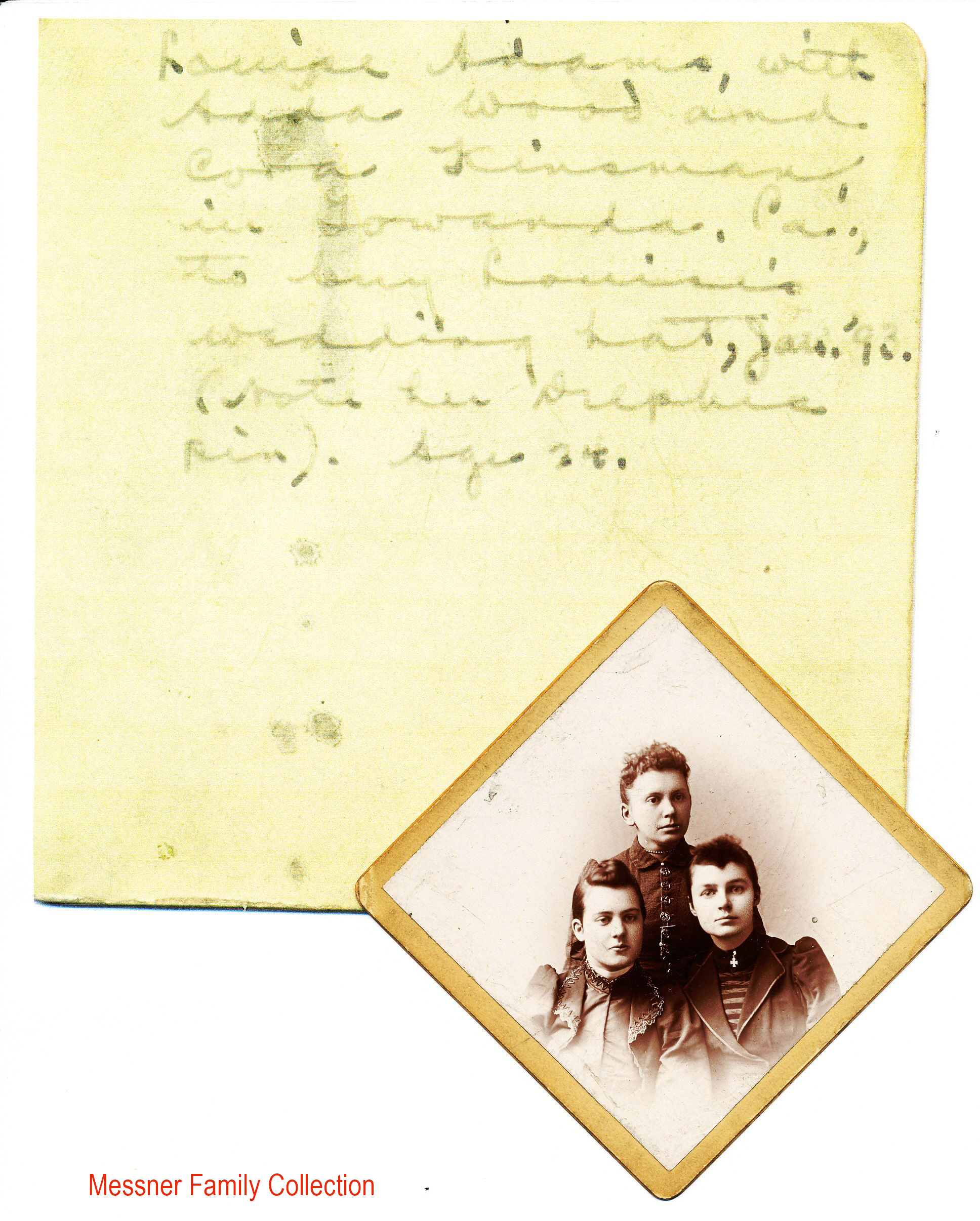 “Louise Adams, with Anna Wood and Cora Kinsman in Gowanda, Ca (Canada?)to buy Louise’s wedding hat, Jan. “93. (Note her Drephis(?) pin). Age 24.